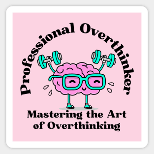 Professional Overthinker - Overthinking Sticker